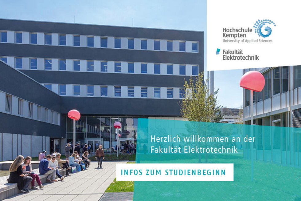 Infos zum Studienbeginn - Willkommen an der Fakultät Elektrotechnik der Hochschule Kempten. Informationen für Ihren Studienbeginn und Termine zu den Einführungsveranstaltungen der Fakultät Elektrotechnik.
